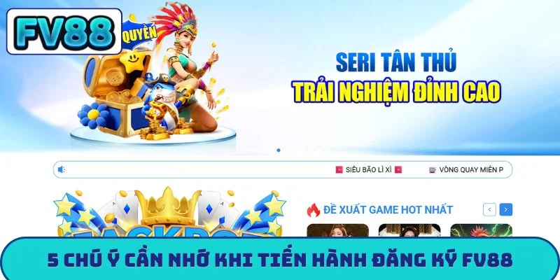 5 chú ý cần nhớ khi tiến hành đăng ký FV88