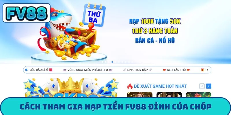 Hướng Dẫn Nạp Tiền FV88 - 4 Cách Nạp Siêu Tốc An Toàn Cách tham gia nạp tiền FV88 đỉnh của chóp