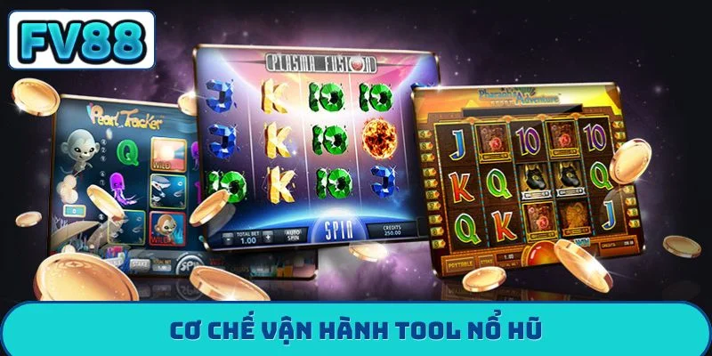 Tool Nổ Hũ FV88 - Bí Mật Đằng Sau Những Jackpot Tỷ Đồng Cơ chế vận hành tool nổ hũ