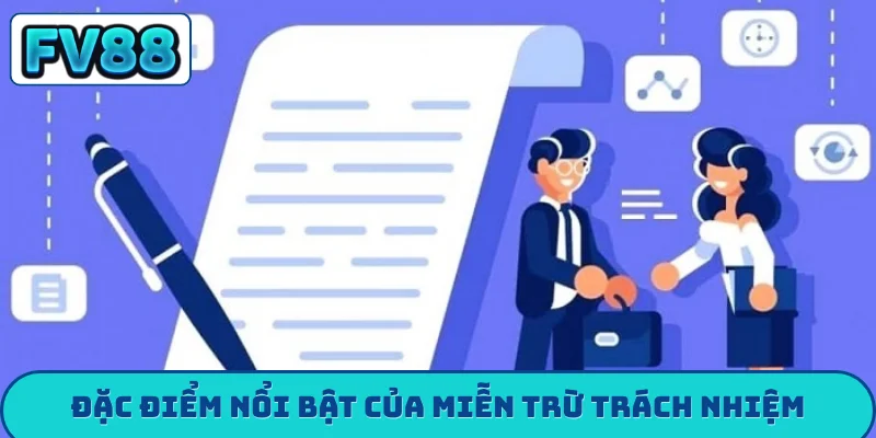 Miễn trừ trách nhiệm fv88 Đặc điểm nổi bật của miễn trừ trách nhiệm