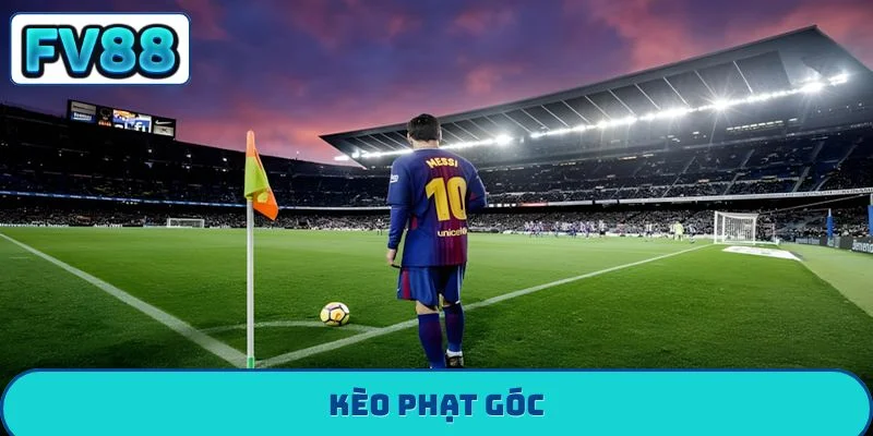 Kèo Phạt Góc - Chiến Thuật Săn Thưởng Từ Tình Huống Cố Định kèo phạt góc fv88