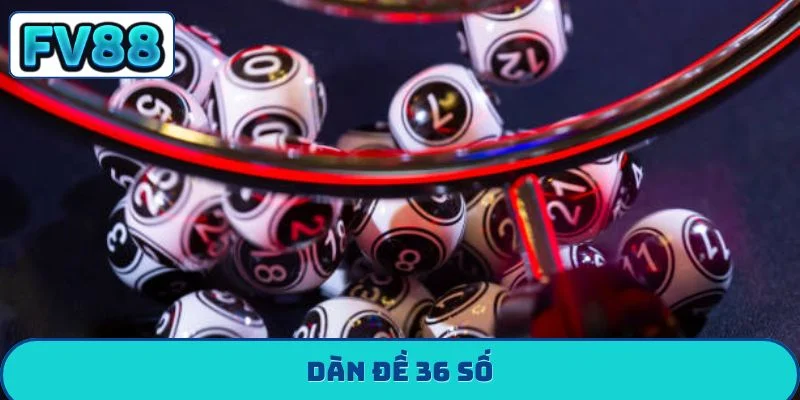 dàn đề 36 số fv88