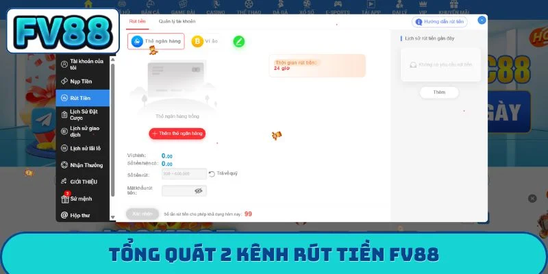 Rút Tiền FV88 - Hướng Dẫn Giao Dịch An Toàn, Bền Vững Tổng quát 2 kênh rút tiền FV88