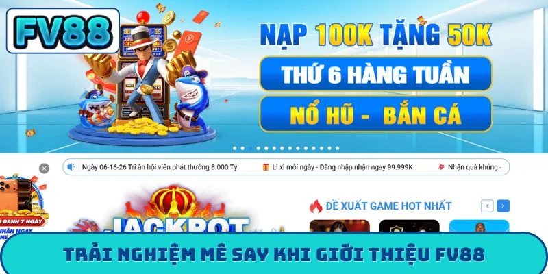 Giới Thiệu FV88 - Sân Chơi Giải Trí Đẳng Cấp Hàng Đầu Trải nghiệm mê say khi giới thiệu FV88